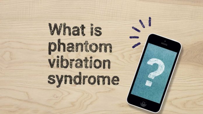 Phantom Vibrations