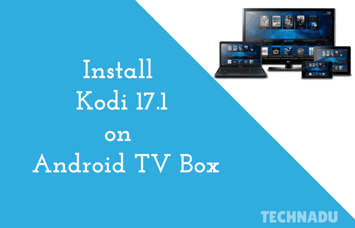 How to install Kodi 17.1 on Android Box (Beginners guide ... - 700 x 450 png 23kB