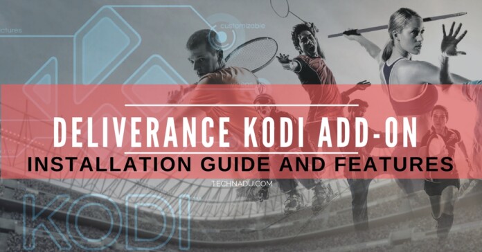 Deliverance Kodi Add on - Feature Image Deliverance Kodi Add on