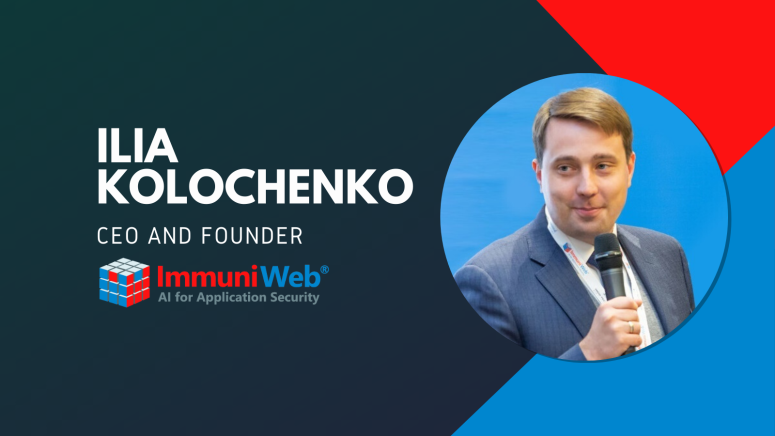 Ilia Kolochenko - ImmuniWeb CEO and Founder