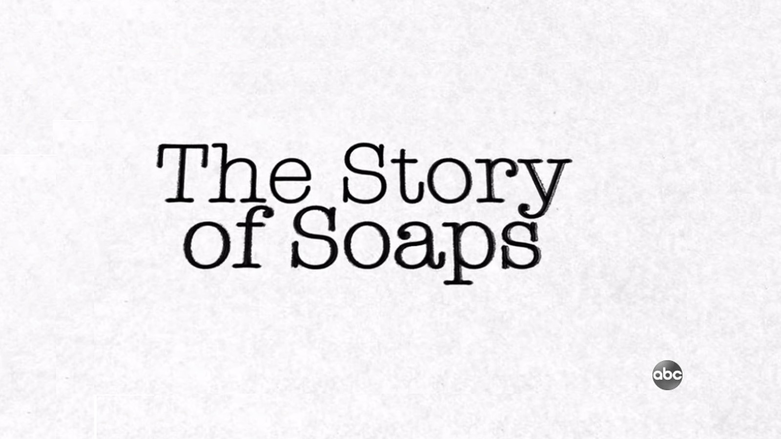 The Story of Soaps