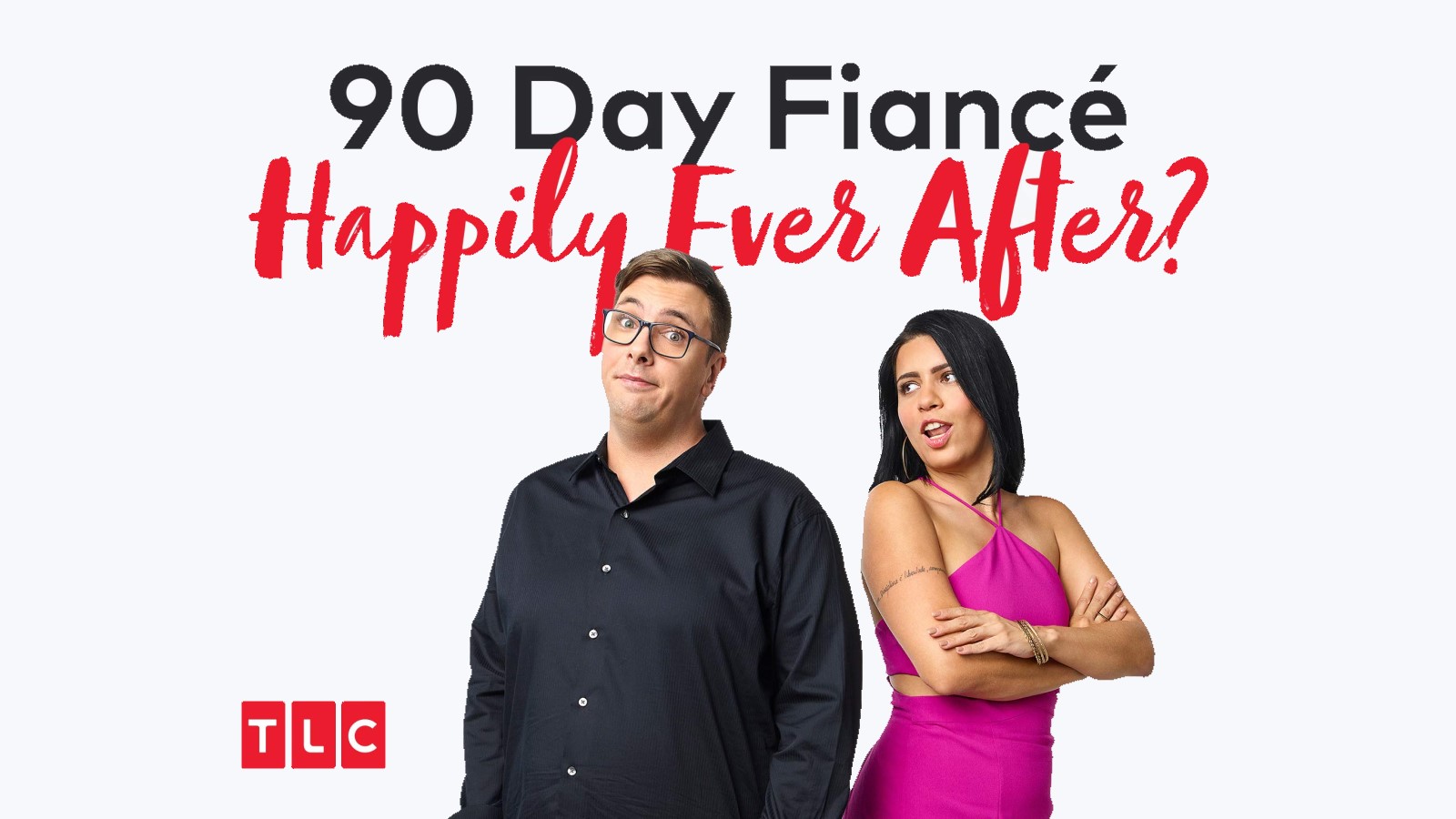 90 Day Fiancé Happily Ever After