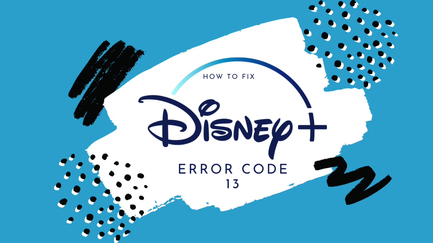 how-to-fix-disney-plus-error-code-13-technadu