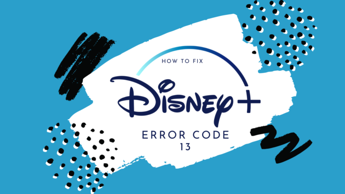 How to Fix Disney Error Code 13