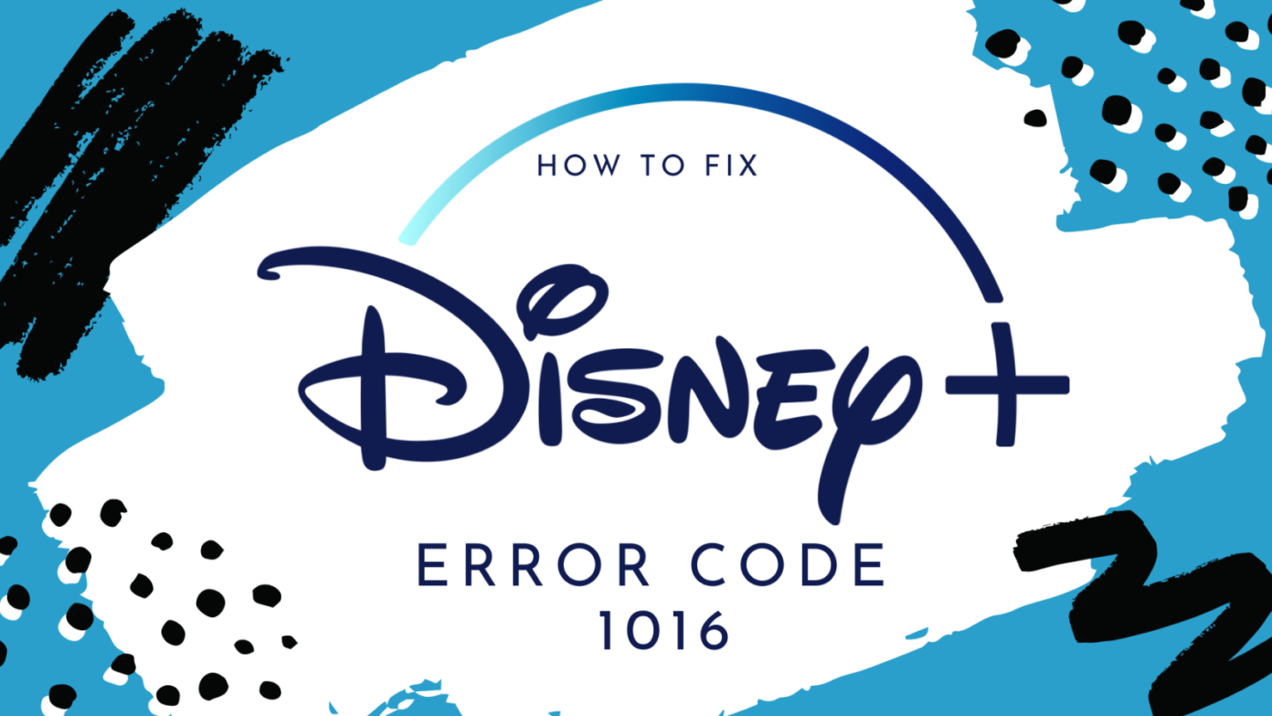 How to Fix Disney Plus Error Code 1016? - TechNadu