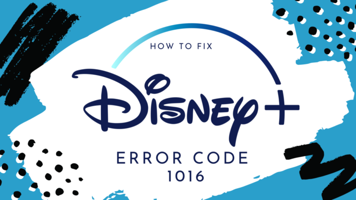 How to Fix Disney Plus Error Code 1016