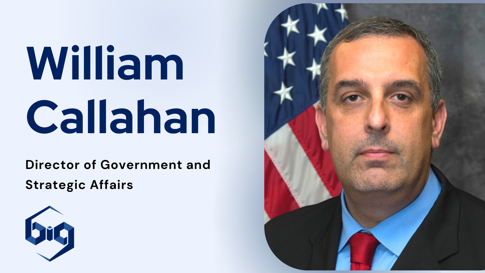 william-callahan-director-of-government-and-strategic-affairs-at-big