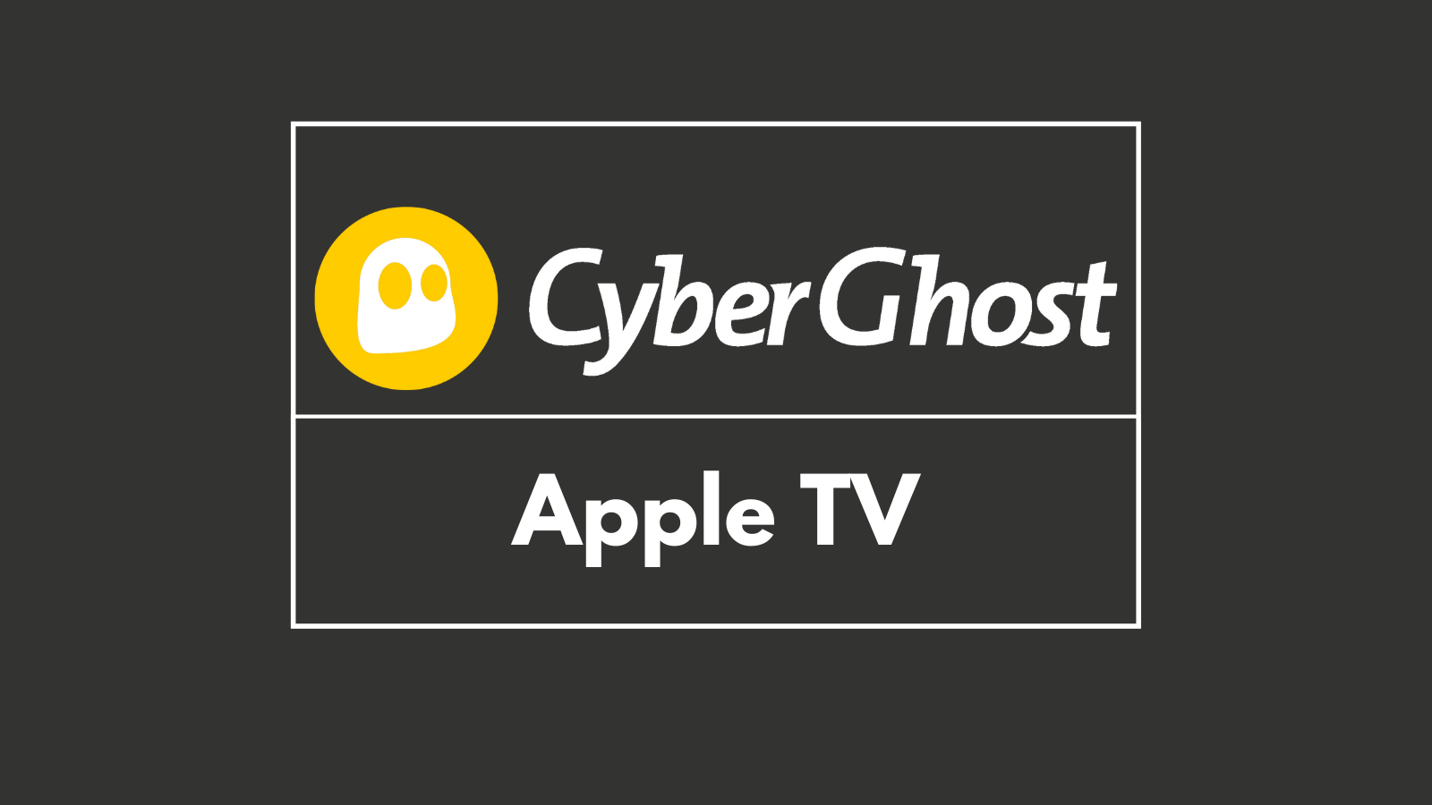 cyberghost apple tv 4k