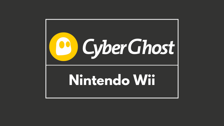 How to Download, Install and Use CyberGhost VPN on Nintendo Wii