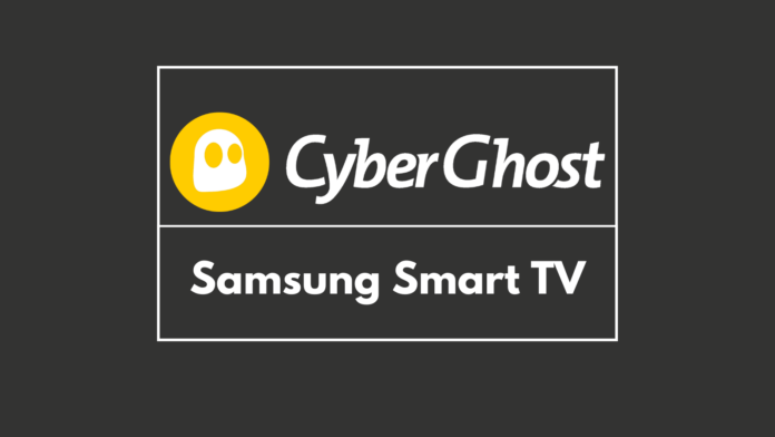 How to install and use CyberGhost VPN on Samsung Smart TV
