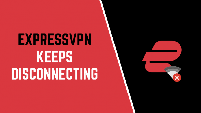 ExpressVPN continue de se déconnecter