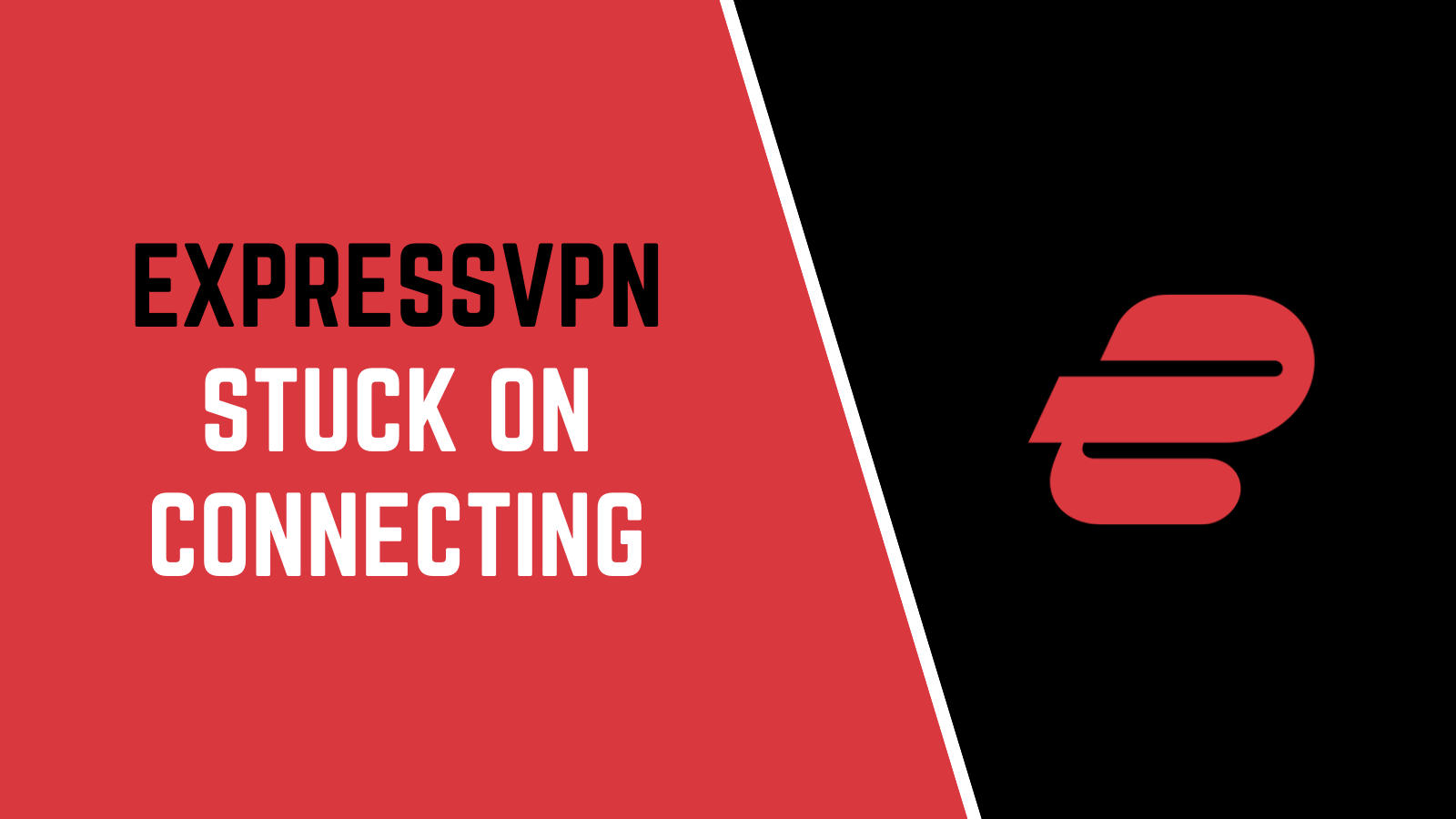 express vpn stuck connecting