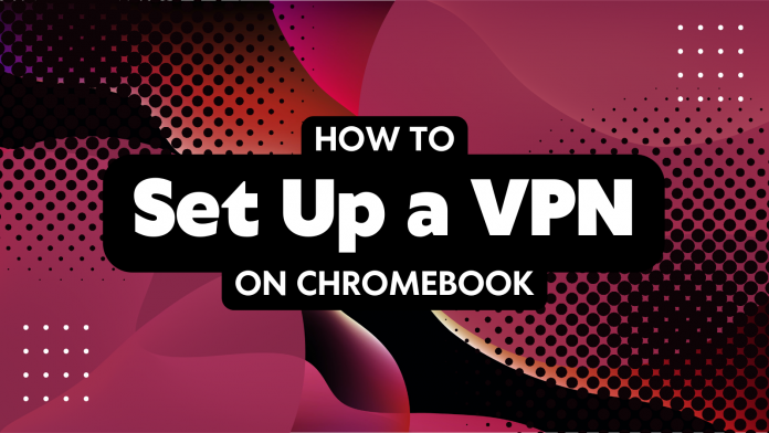 How to Set Up VPN on Chromebook Banner Illustration