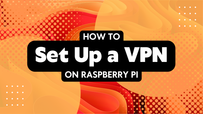 How to Set Up VPN on Raspberry Pi Banner Illustration