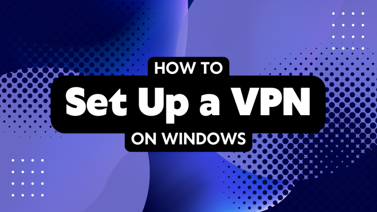 How to Set Up a VPN on Windows Illustration Banner