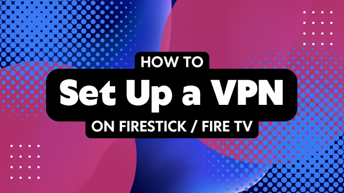 Set Up VPN on Firestick Banner Illustration