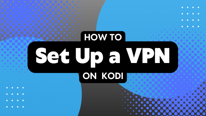 Illustration How to Set Up a VPN on Kodi