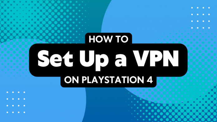 Illustration Saying How to Set Up a VPN on PlayStation 4