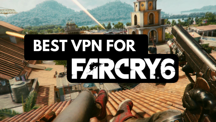 Far Cry 6 VPN