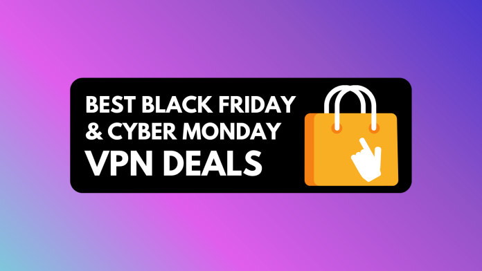 Black Friday VPN Deals Cyber Monday VPN Deals