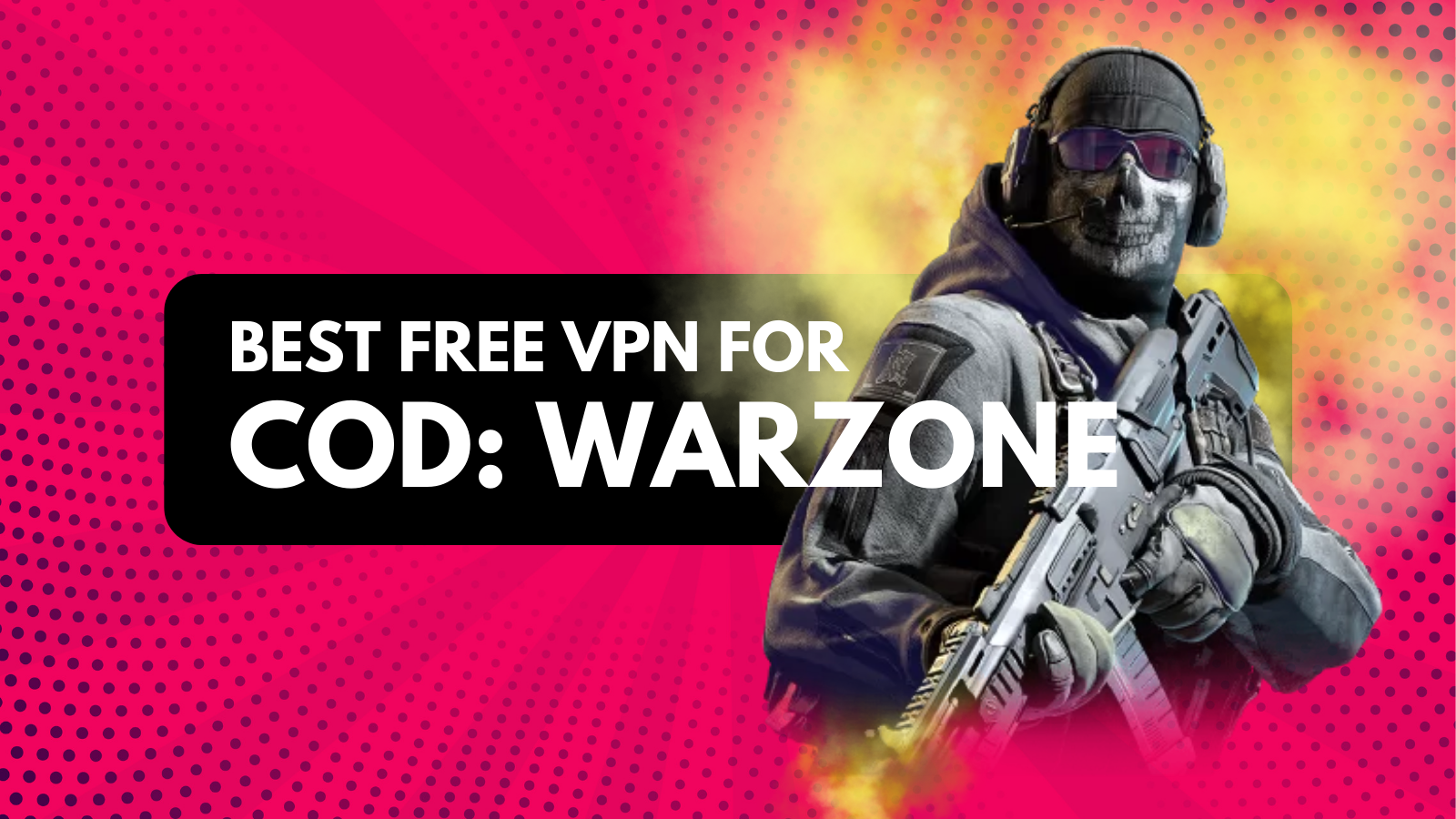 Best Call of Duty Warzone Mobile VPN 2023