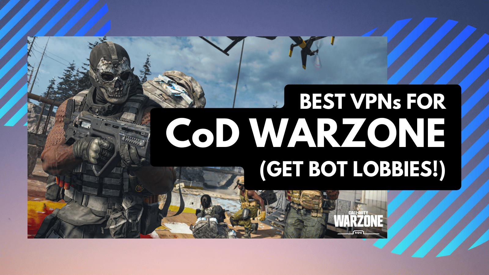 Best Warzone VPNs: How to Get Bot Lobbies