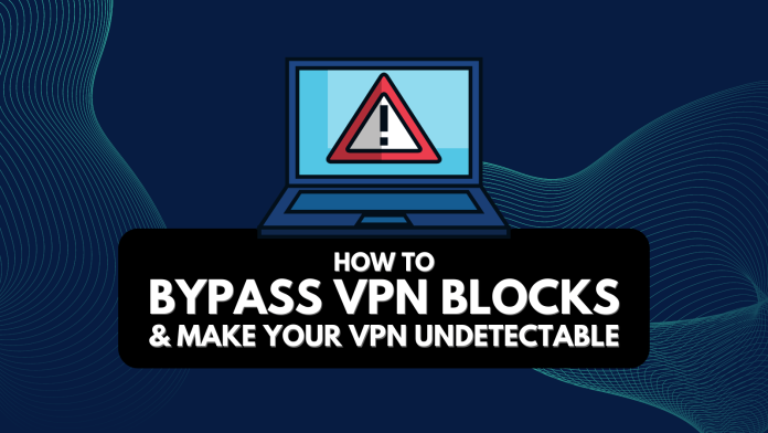 Bypass VPN Blocks