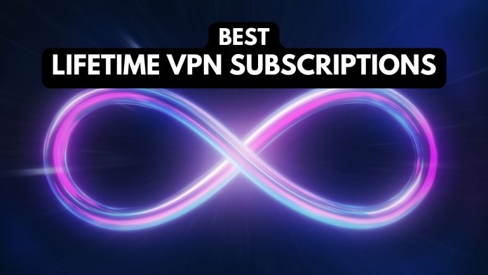 Best Lifetime VPN Subscriptions