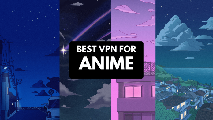 how to use vpn to watch anime