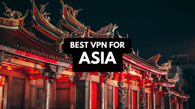 Best VPN for Asia