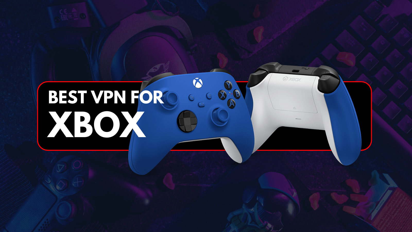 VPN for Xbox Gamers - Xbox One Booter