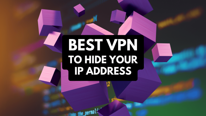 Best VPN to Hide Your IP Address