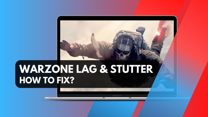 How to Fix Warzone Lag and Stutter