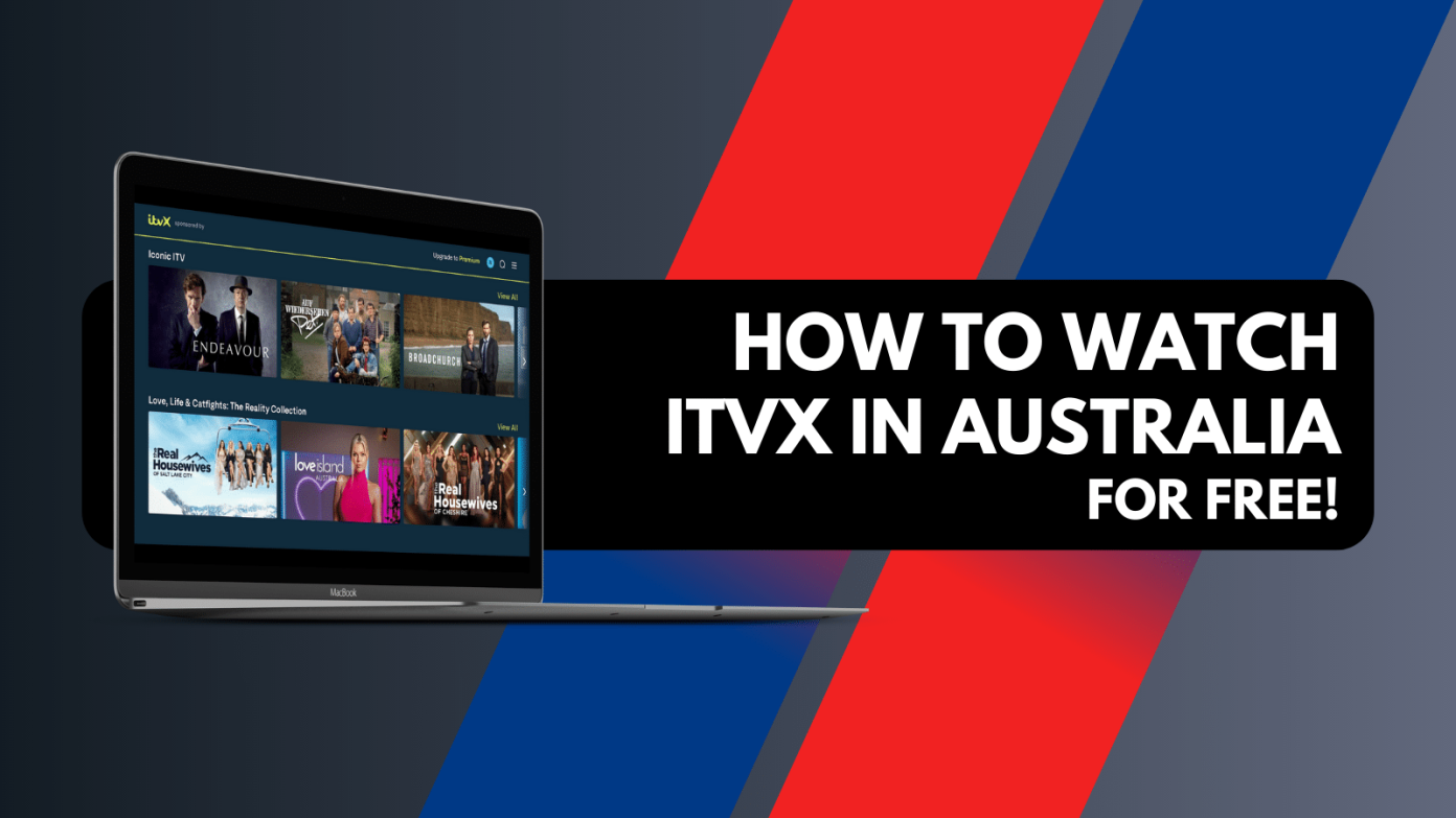 How To Watch ITVX In Australia For FREE In 2023 - TechNadu