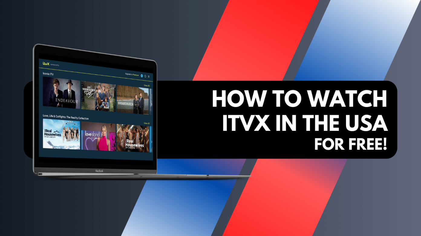 How To Watch ITVX In The USA For FREE In 2023 TechNadu