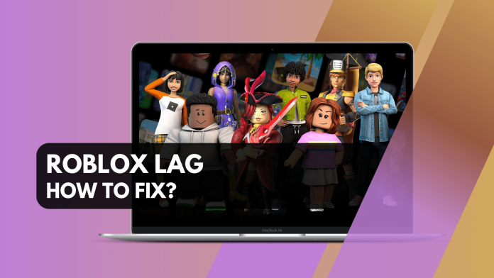 Why is Roblox So Laggy: How to Fix It with a VPN - TechNadu