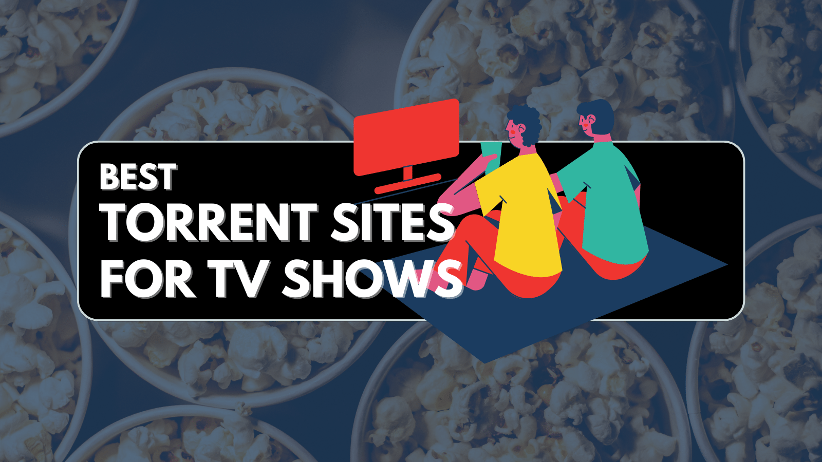 10 Torrent Sites TV Shows in 2023 - TechNadu