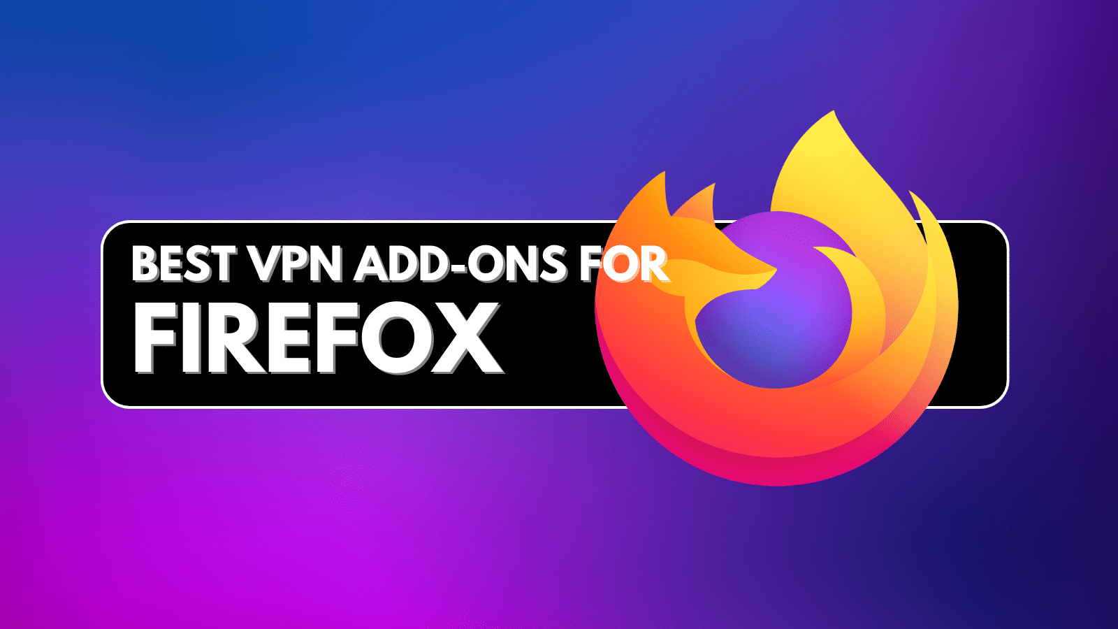 The 17 Best Mozilla Firefox Add-ons & Extensions thumbnail