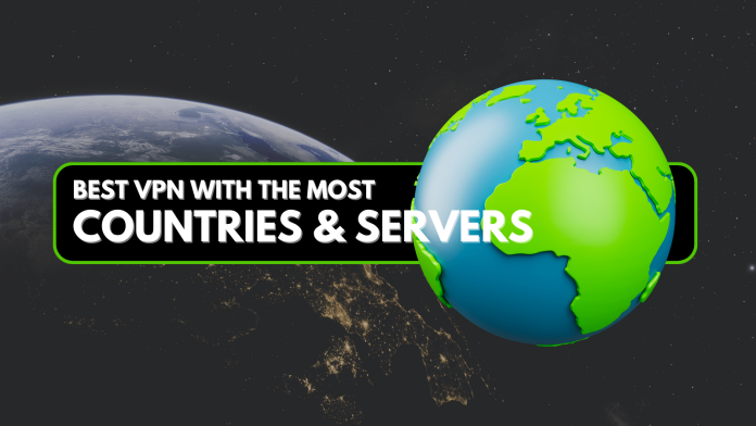 VPN with the Most Countries and Servers