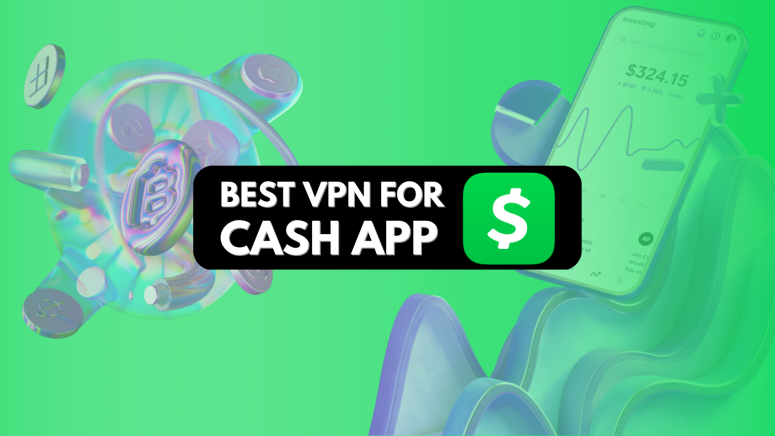 Best VPN for Cash App