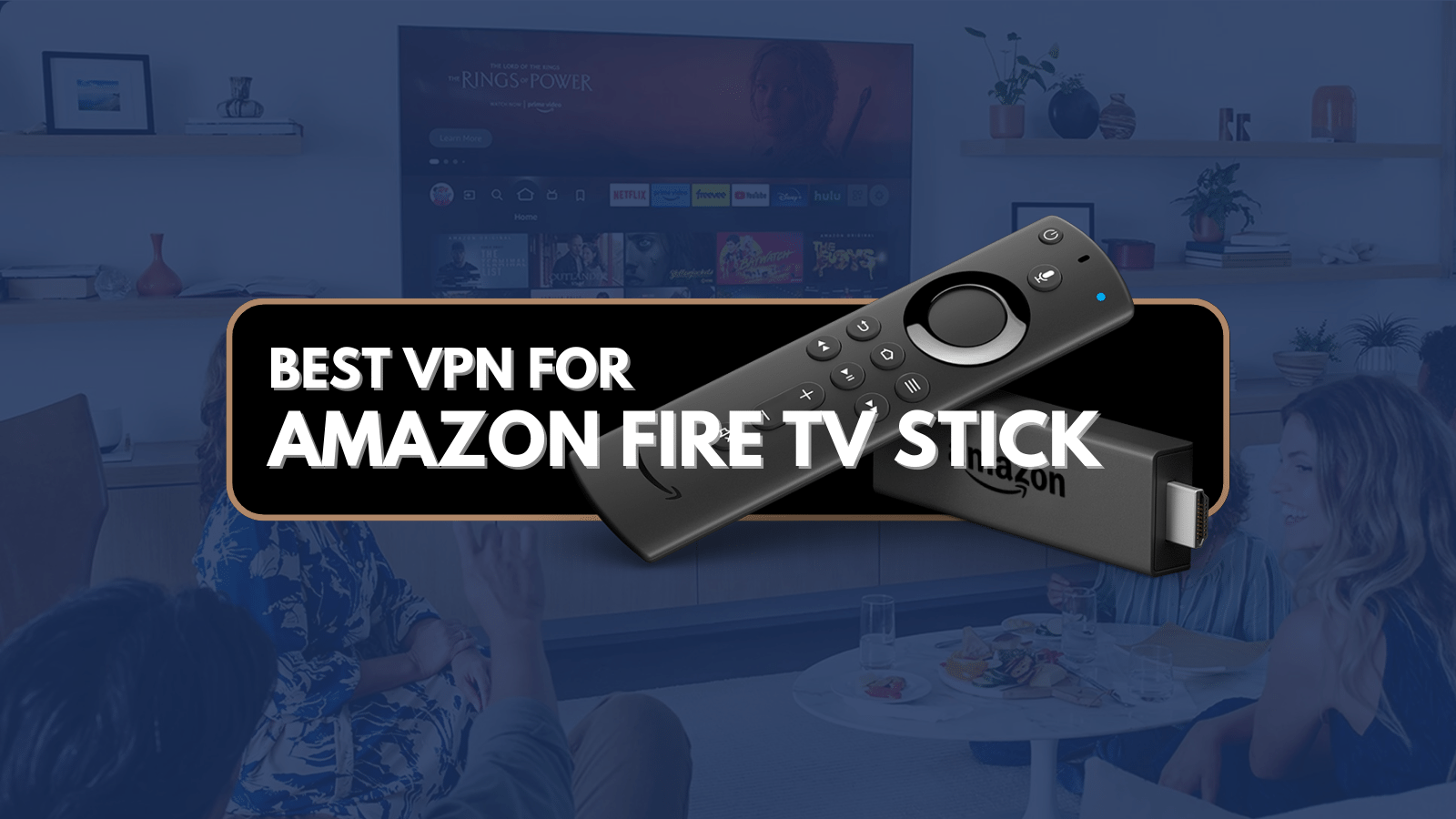 6 Best VPNs for Amazon Fire TV Stick in 2023