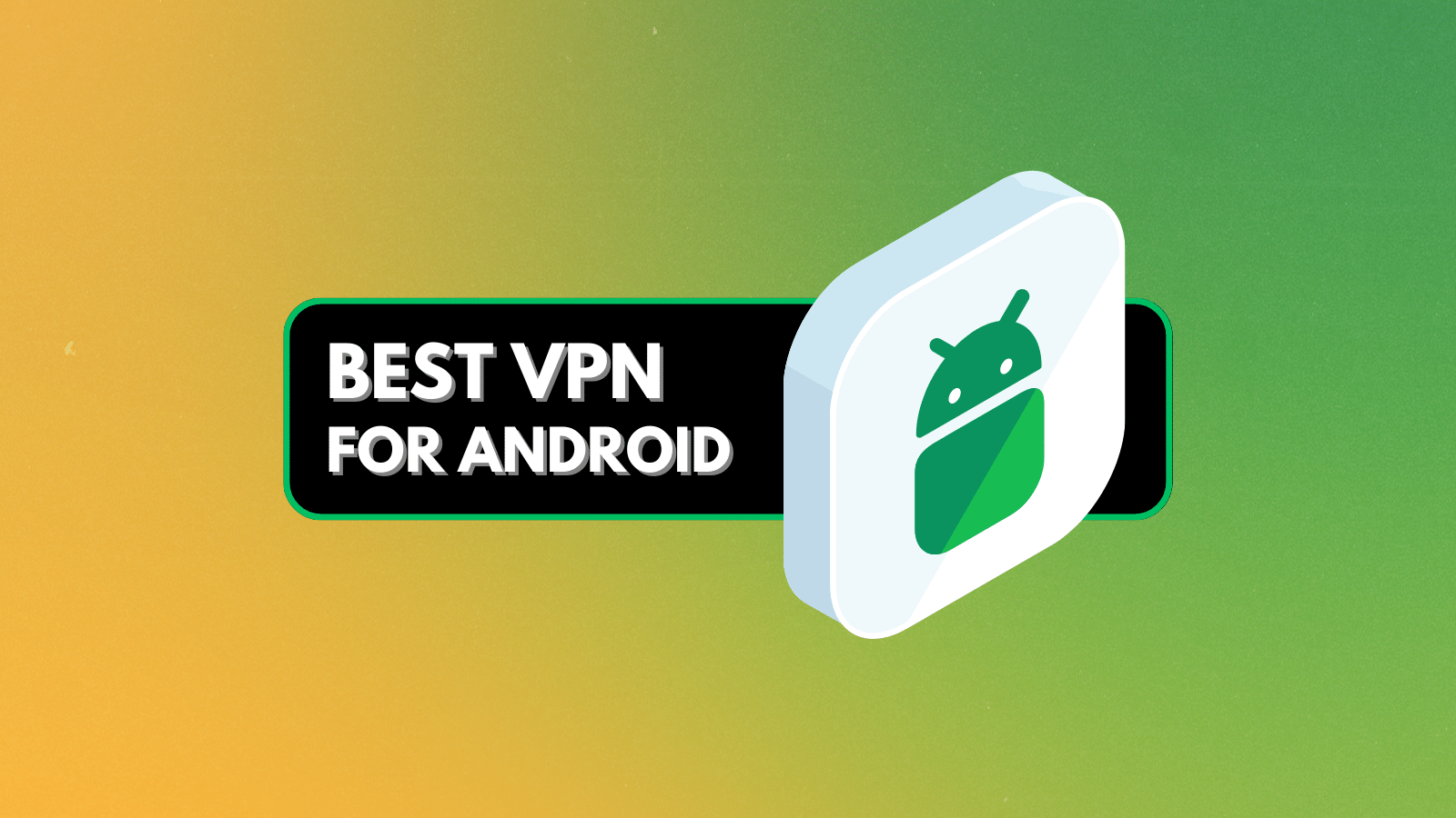 The Best Vpn For Android