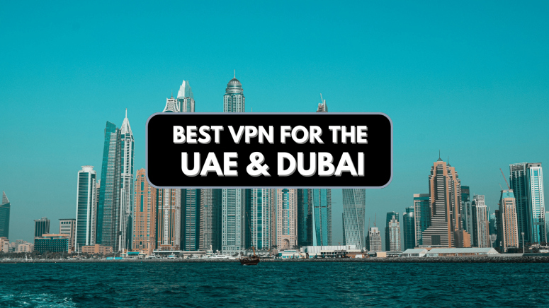 Best VPN for the UAE & Dubai