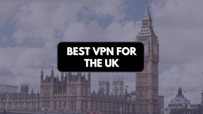 Best VPN for the UK