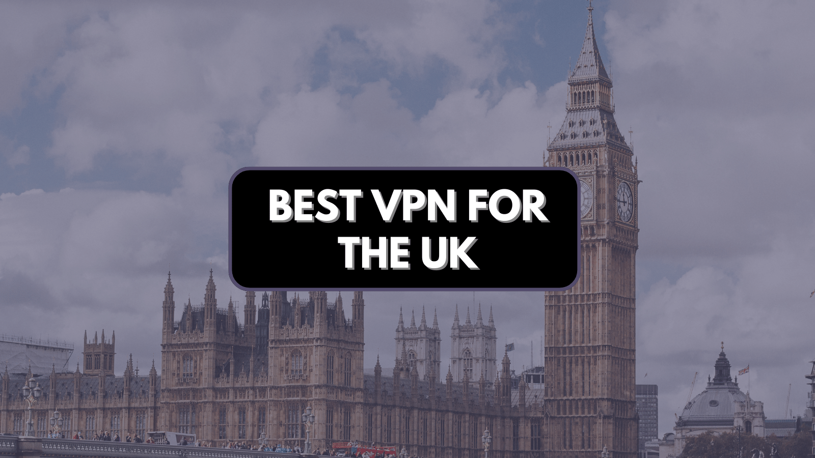 Best VPN for the UK