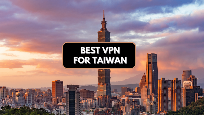 Best VPNs for Taiwan