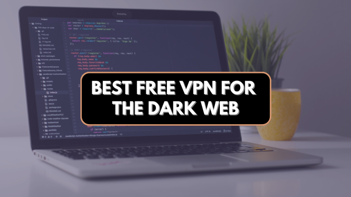 Best free VPN for the Dark Web