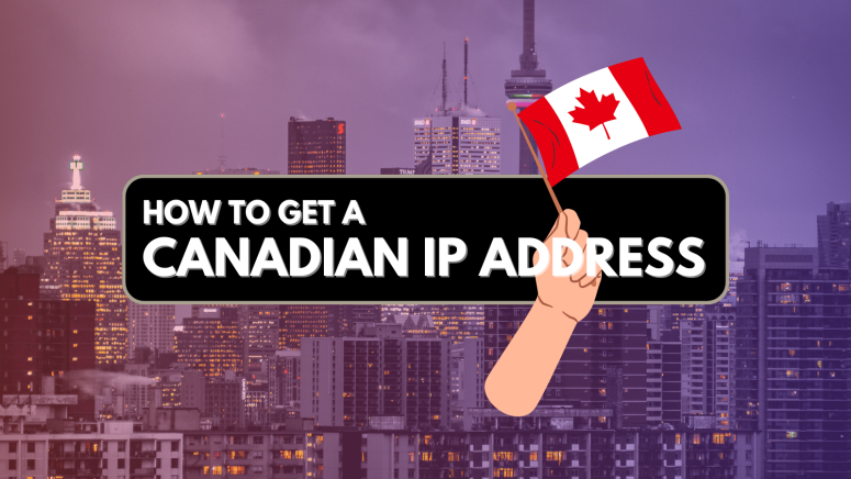 Get a Canadian IP Address
