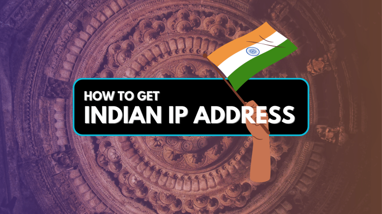 How to Get Indian IP Address