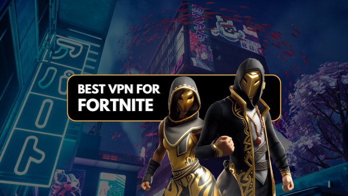 Best VPNs for Fortnite in 2023 - Bypass IP Ban